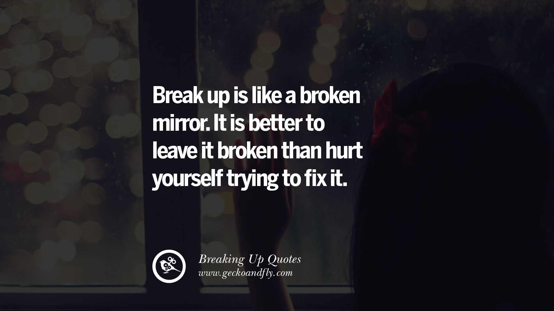 40 Quotes On Getting Over A Break Up After A Bad Relationship