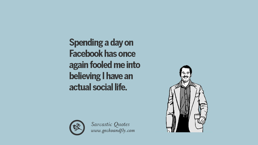 Spending a day on Facebook has once again fooled me into believing I have an actual social life.