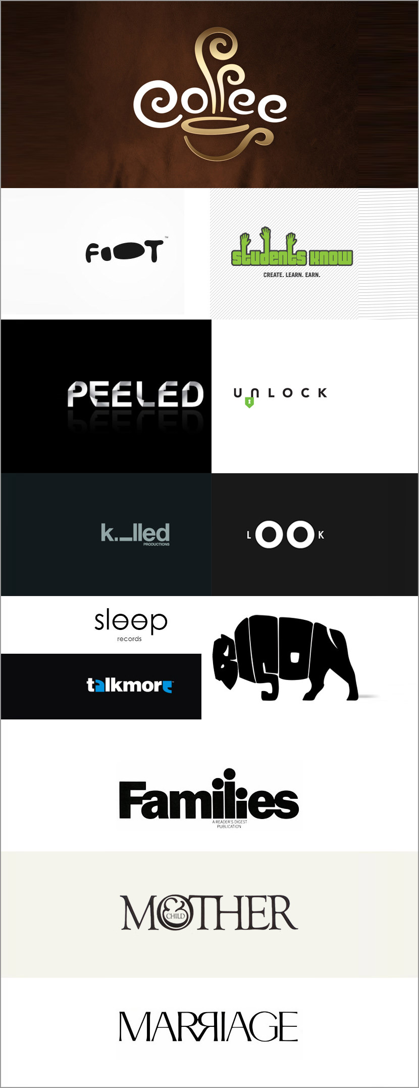 creative logo such as the word for Coffee, Foot, Student Know, Peeled, Unlocked, Killed, Look, Sleep, Talkmore, Bison, Families, Mother & Child, Marriage