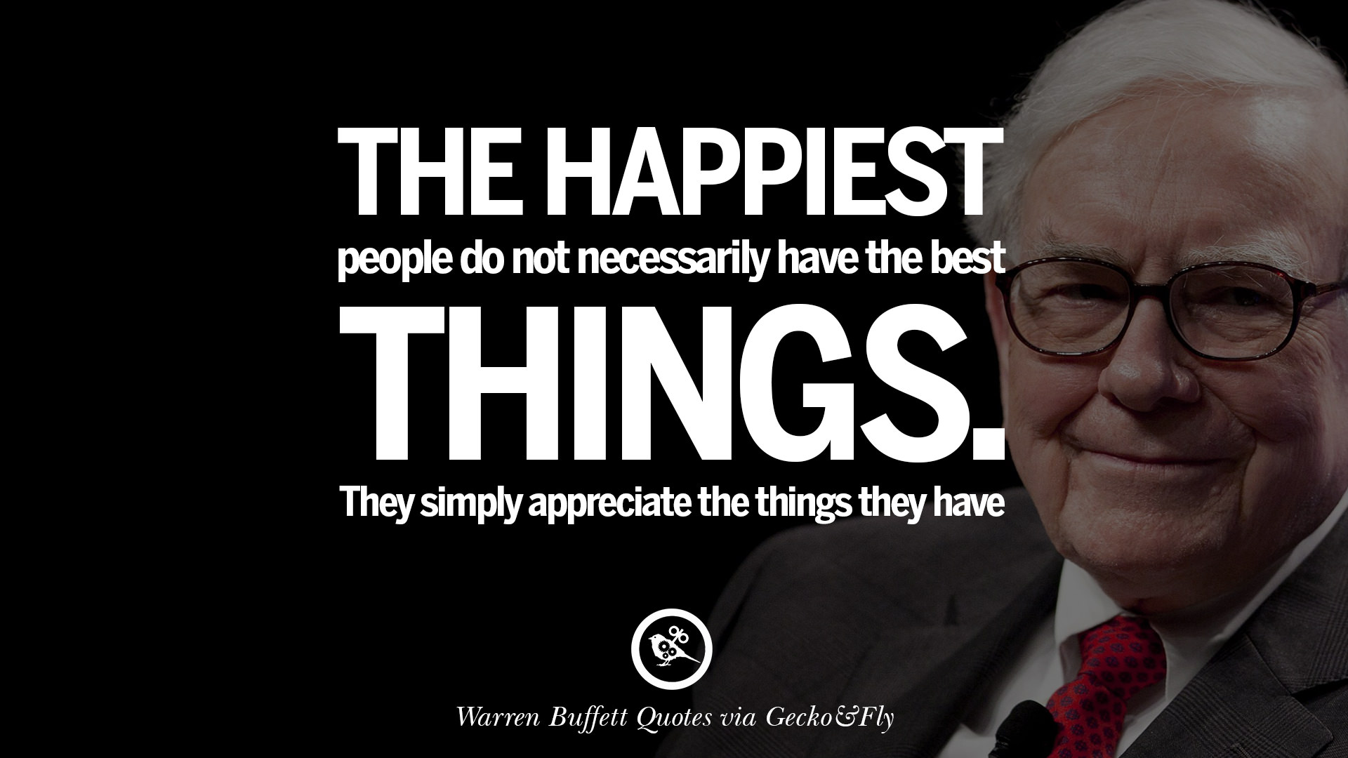 The happiest people don t necessarily have the best of everything they just make “