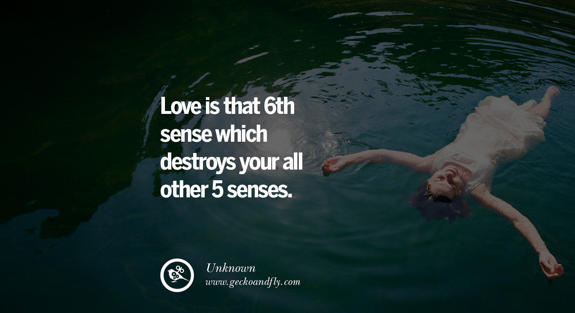 Love is that 6th sense which destroys your all other 5 senses – Unknown quotes about