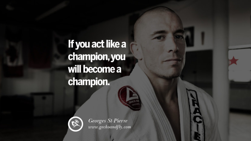 Inspirational Motivational Poster Amway or Herbalife If you ACT like a champion, you will BECOME a champion. - Georges St-Pierre best inspirational tumblr quotes instagram