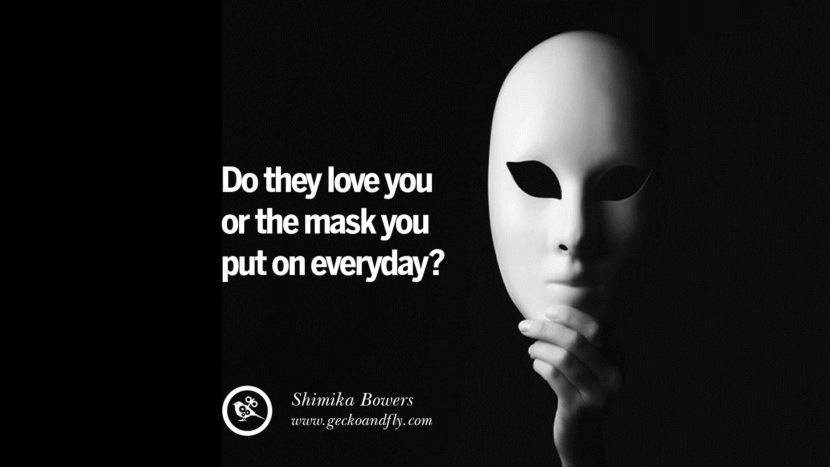 24 Quotes On Wearing A Mask Lying And Hiding Oneself 