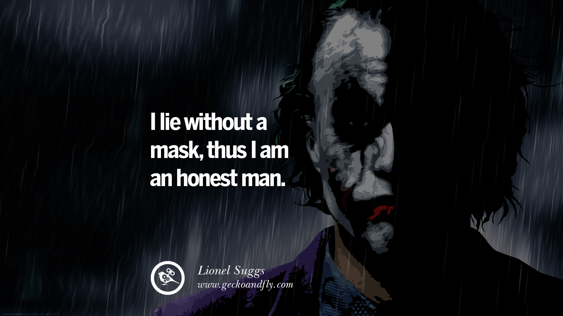 I lie without a mask thus I am an honest man Lionel Suggs