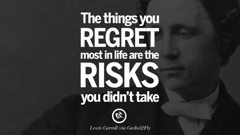The things you regret most in life are the risks you didn't take. - Farhan Masood