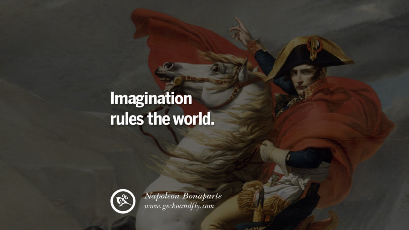 Imagination rules the world. Quote by Napoleon Bonaparte
