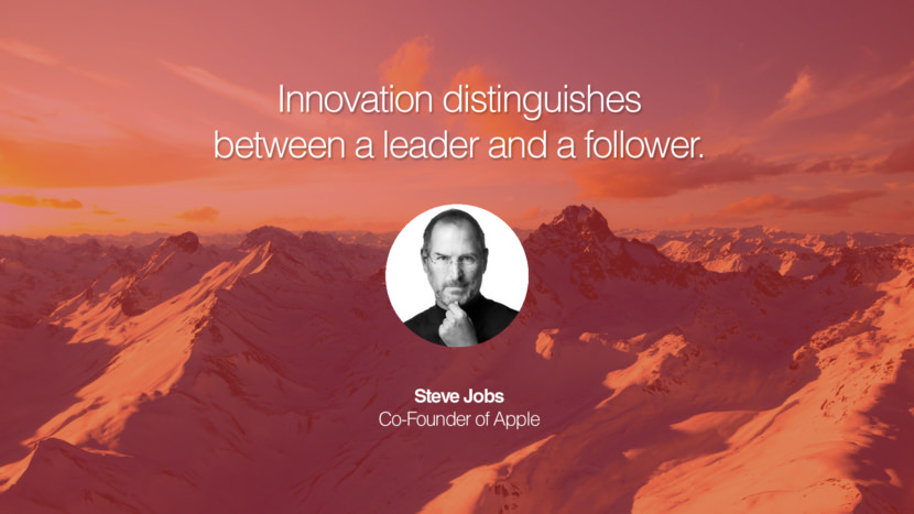 Innovation distinguishes between a leader and a follower. Quote by Steve Jobs Co-Founder of Apple
