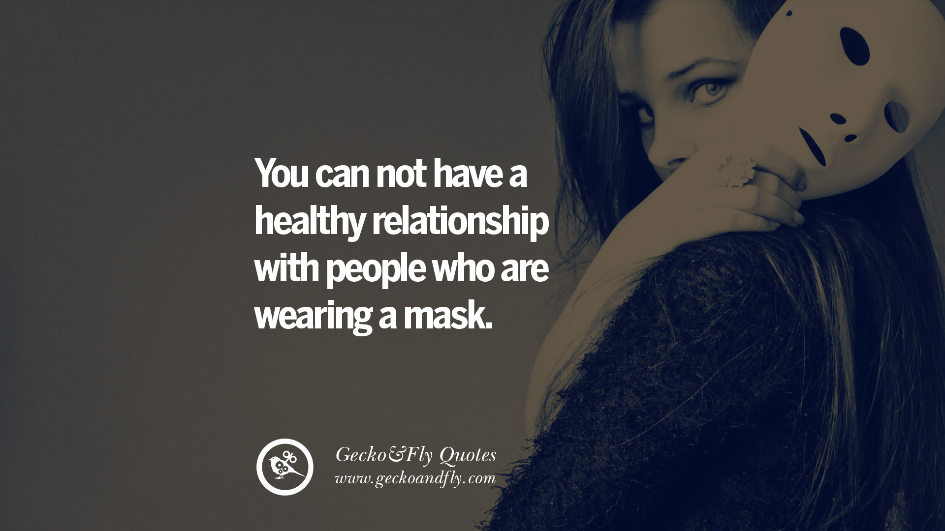 You Can Not Have A Healthy Relationship With People Who Are Wearing A Mask Love