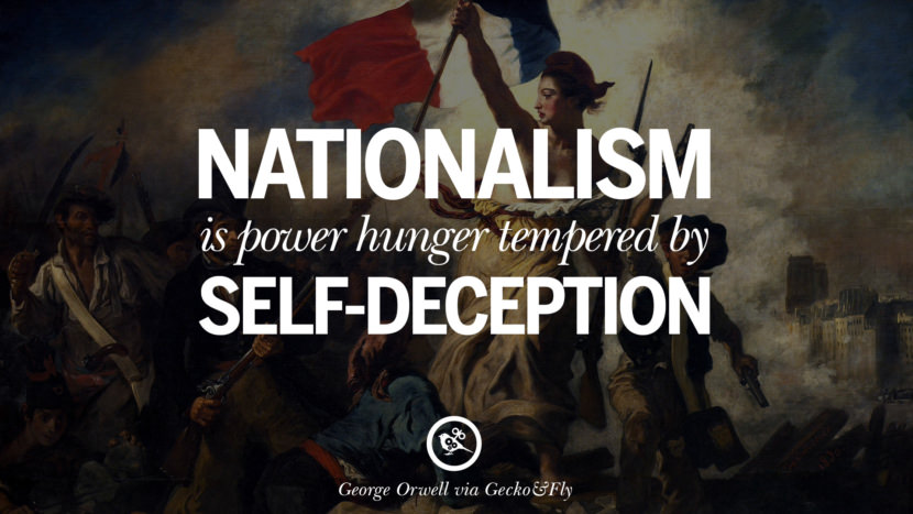 Nationalism is power hunger tempered by self-deception. Quote by George Orwell