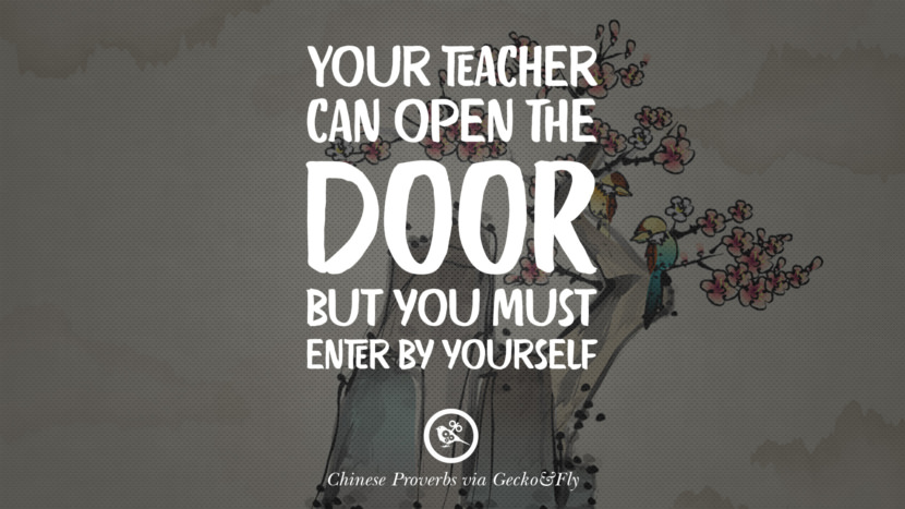 Your teacher can open the door, but you must enter by yourself.