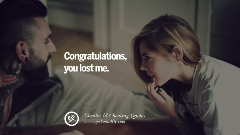 Congratulations, you lost me. best tumblr quotes instagram pinterest Inspiring cheating men cheater boyfriend liar husband