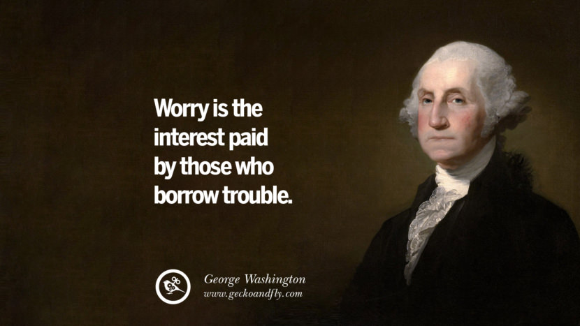 Worry is the interest paid by those who borrow trouble.