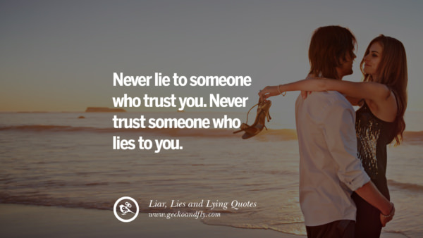 60 Quotes About Liar, Lies and Lying Boyfriend In A Relationship