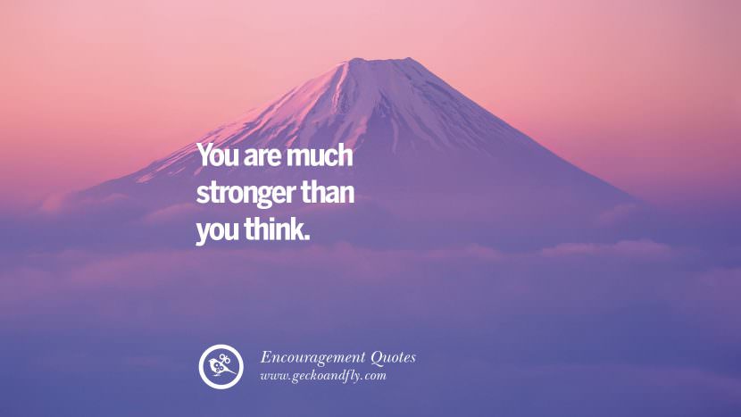 You are much stronger than you think.