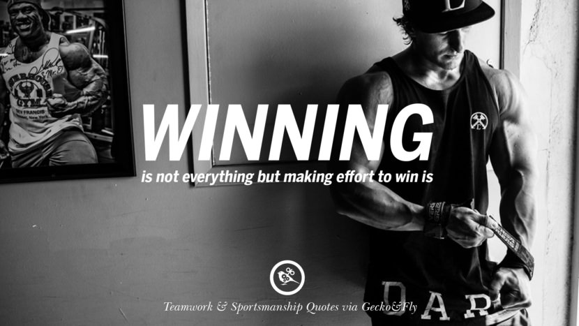 Winning is not everything but making effort to win is.