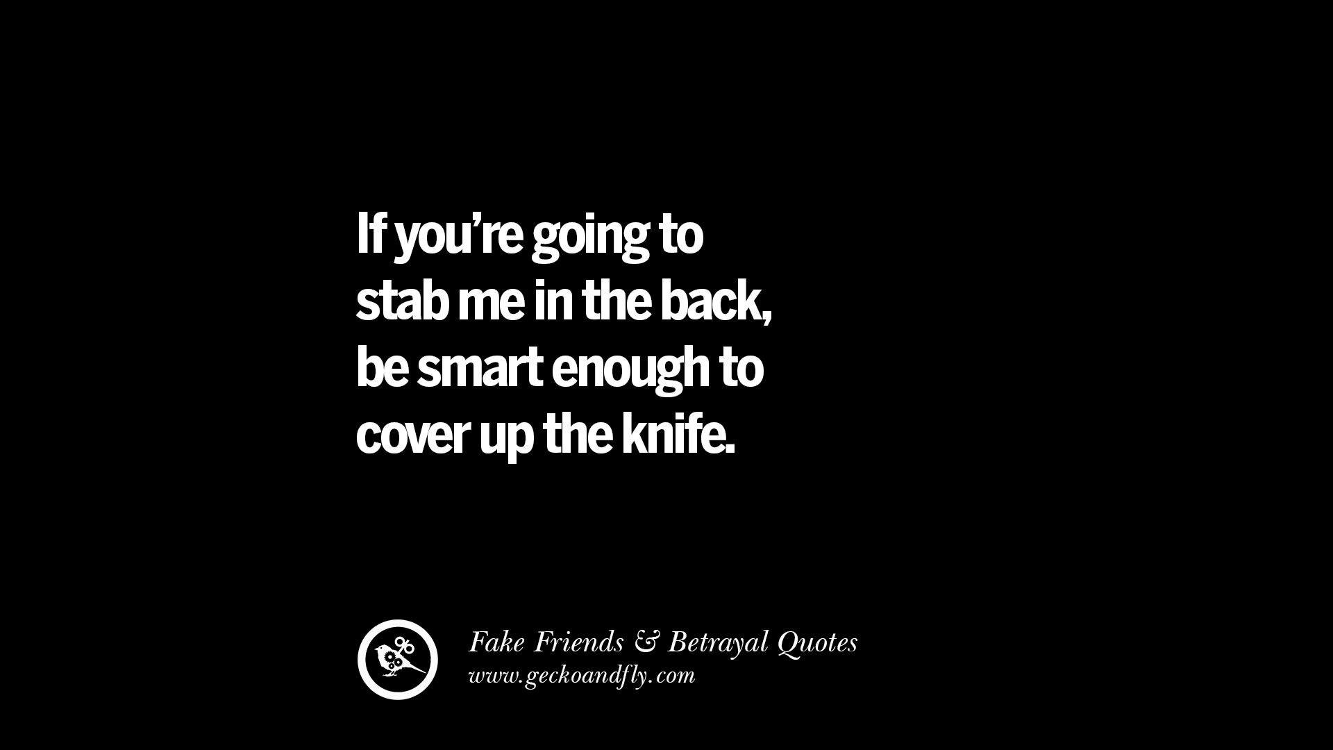 80 Quotes On Fake Friends That Back Stabbed And Betrayed You