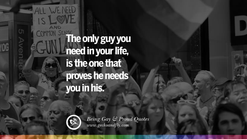 The only guy you need in your life, is the one that proves he needs you in his.