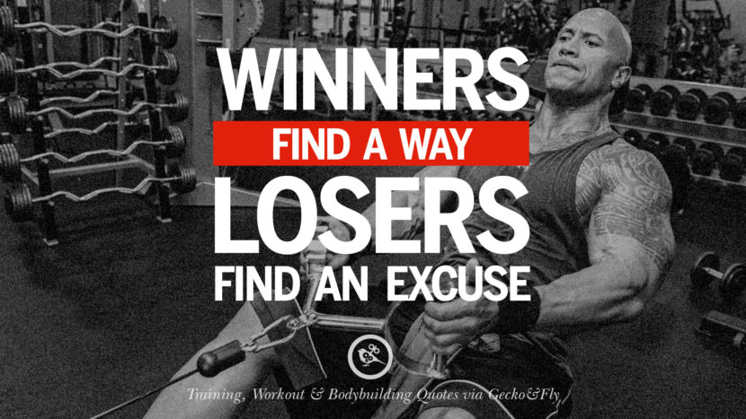 Winners find a way, losers find an excuse.