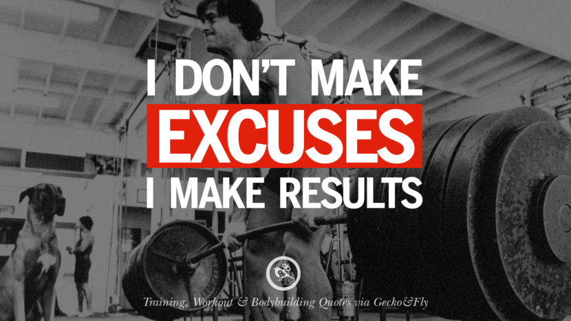 I don't make excuses. I make results.