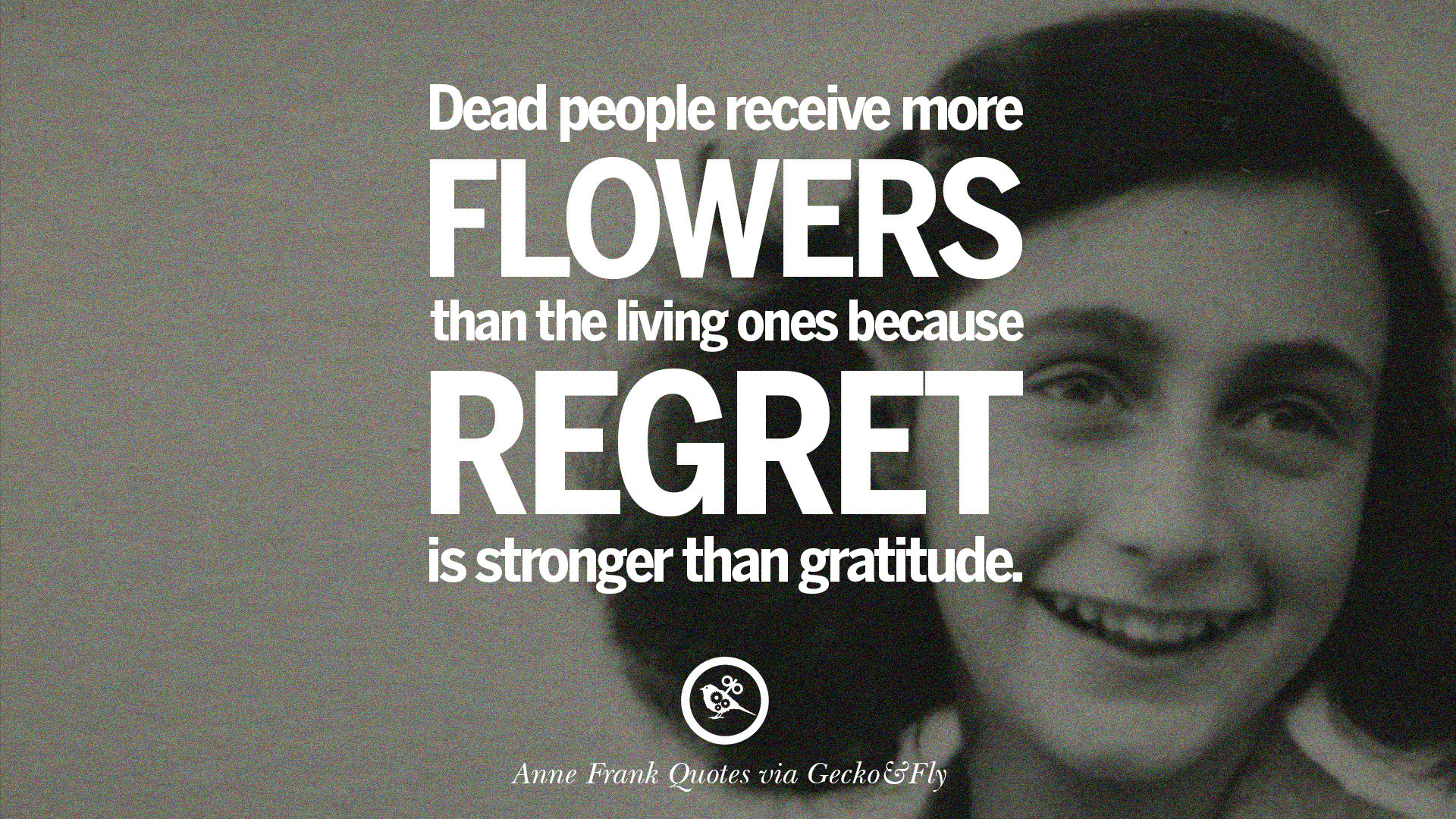 Anne Frank Important Quotes Regret Is Stronger Than Gratitude By Anne Anne Frank Important Quotes Regret Is Stronger Than Gratitude By Anne