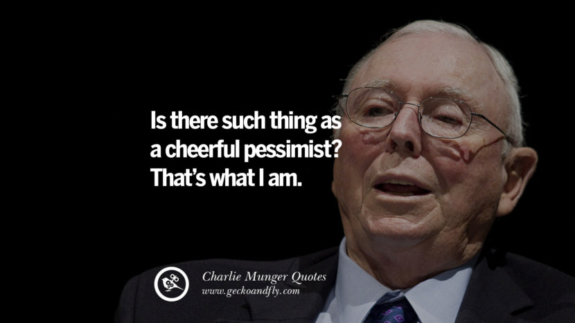 Is there such a thing as a cheerful pessimist? That's what I am. Quote by Charlie Munger