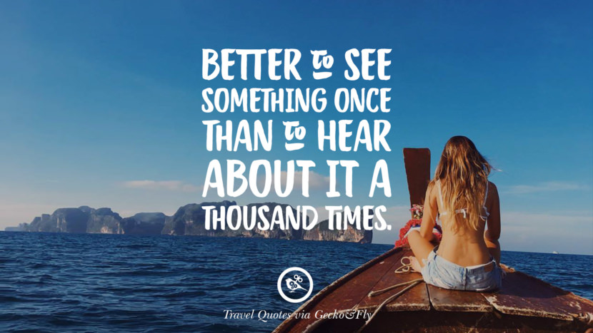 Better to see something once than to hear about it a thousand times.