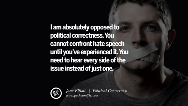 26 Anti Political Correctness Quotes And The Negative Effects On Society